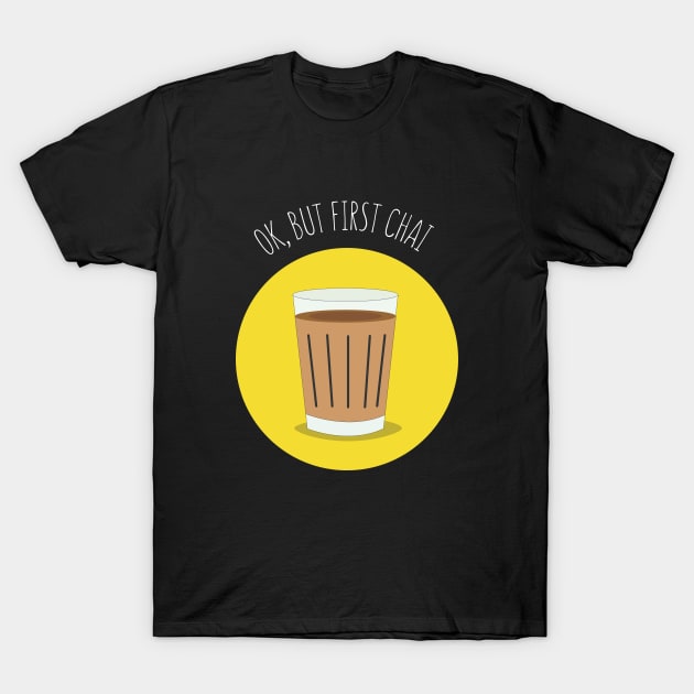 Chai Time T-Shirt by Shahubaucha11